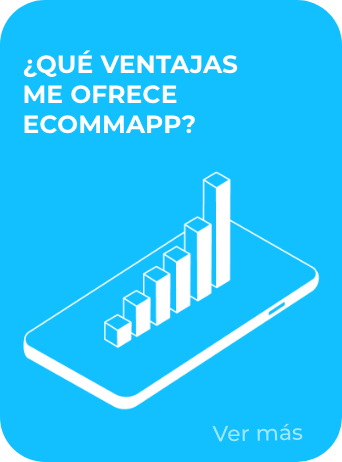 ¿Qué ventajas ofrece EcommApp?